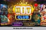 Đăng Ký Hit Club: Tham Gia Cổng Game Uy Tín, Nhận Thưởng Lớn